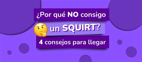 como hacer un squirt a una mujer|Cómo conseguir un SQUIRT o EYACULACIÓN FEMENINA